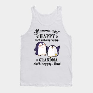 Mama Ain't Happy No Nobody Happy If Grandma Ain't Happy Run Tank Top